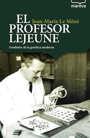El Profesor Lejeune: Fundador de la Genética Moderna 