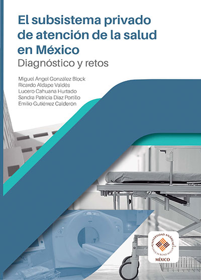 El subsistema privado de atención de la salud en México. Diagnósticos y retos