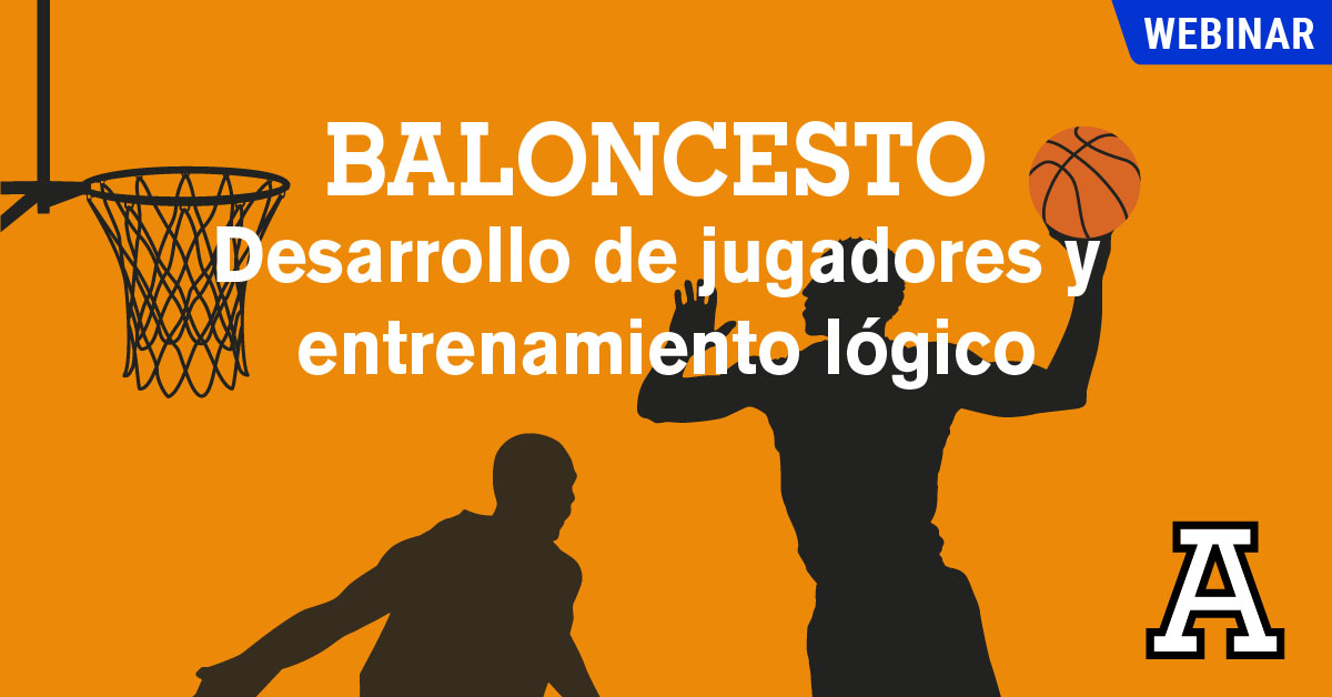 Baloncesto: Desarrollo de Jugadores y Entrenamiento Lógico Universidad Anáhuac Veracruz