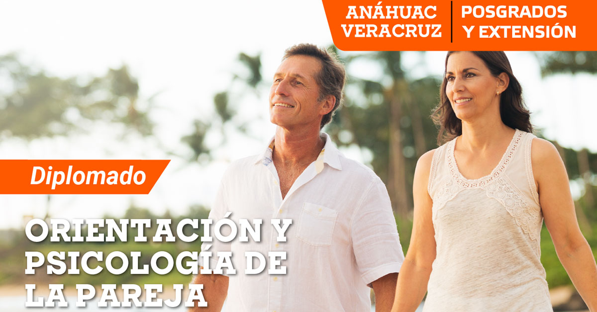 Diplomado en Orientación y Psicología de la Pareja | Universidad Anáhuac Veracruz Diplomado en Orientación y Psicología de la Pareja | Universidad Anáhuac Veracruz