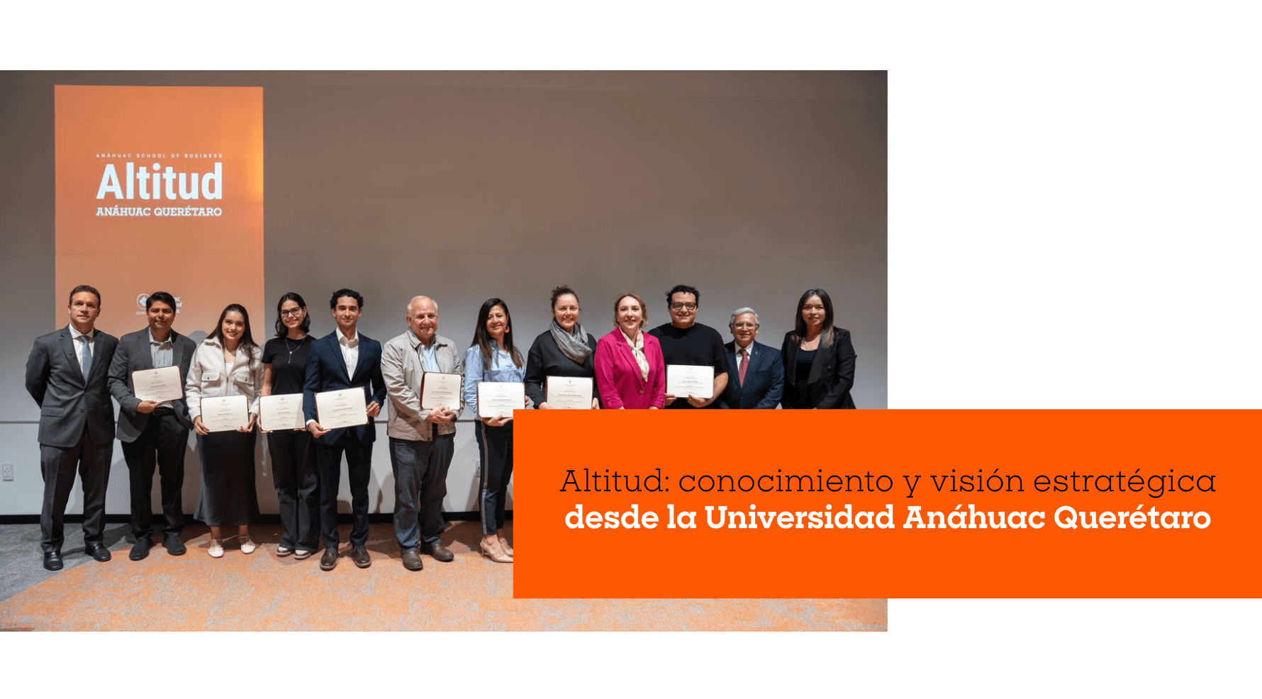 Altitud: conocimiento y visión estratégica desde la Anáhuac Querétaro