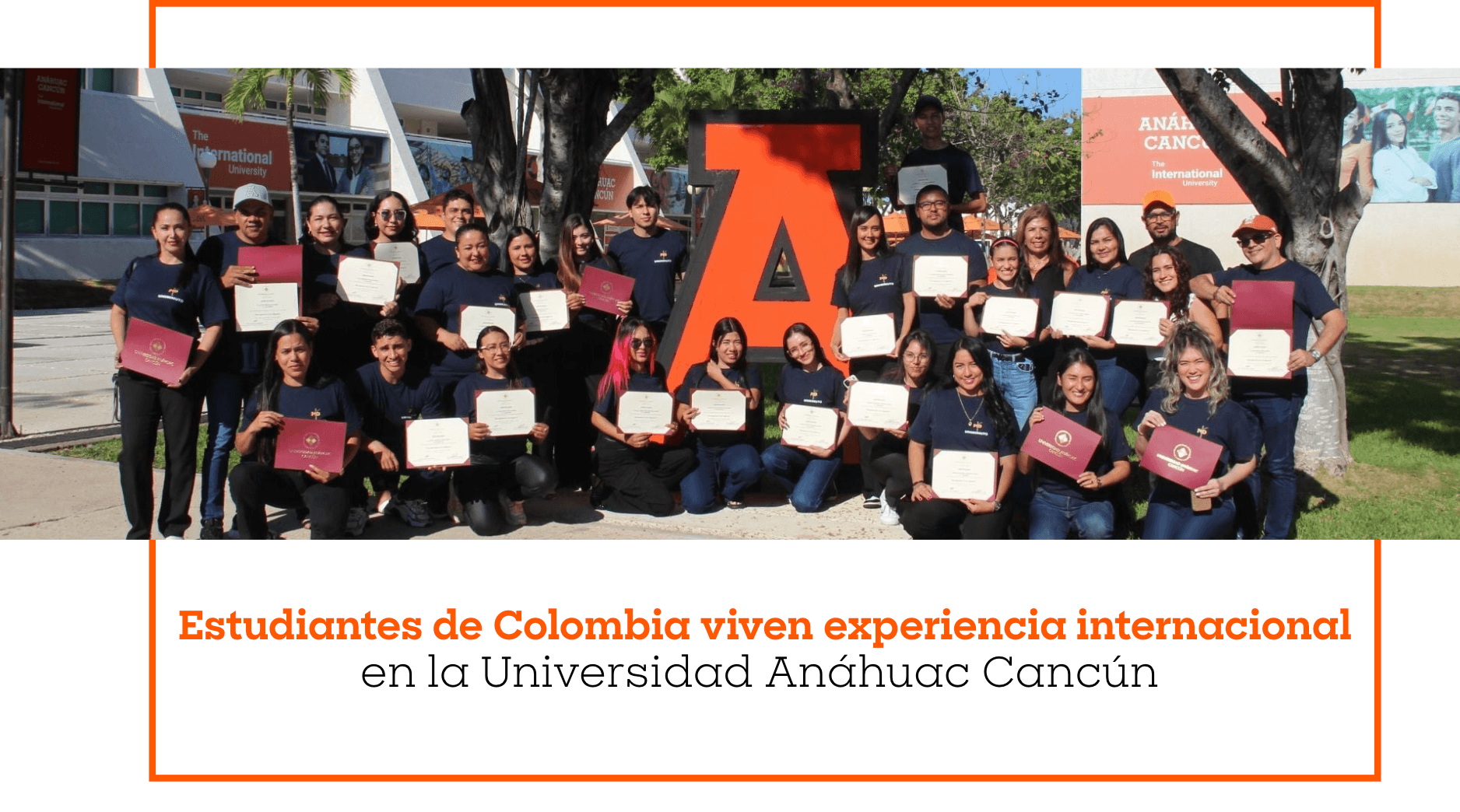 Estudiantes de Colombia viven experiencia internacional en la Universidad Anáhuac Cancún