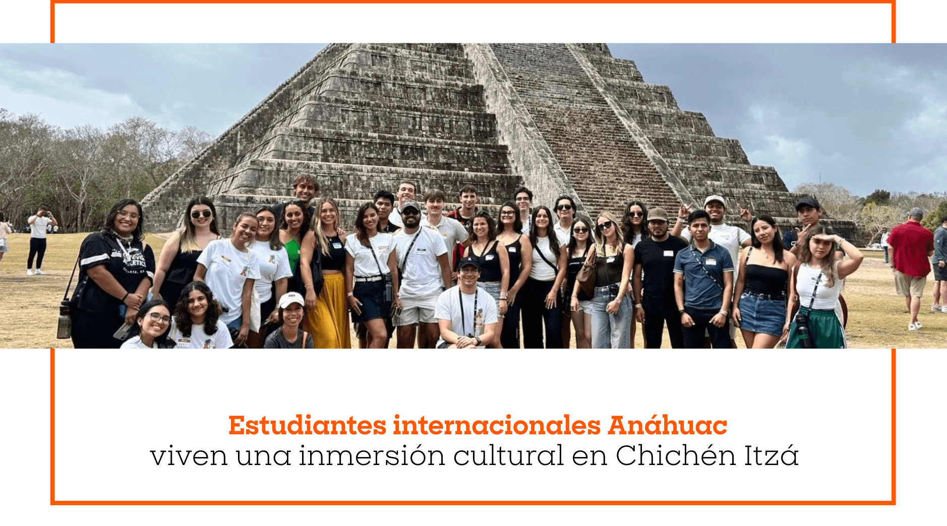 Estudiantes internacionales Anáhuac viven una inmersión cultural en Chichén Itzá