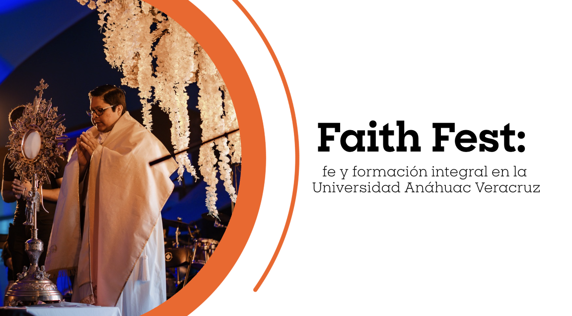 Faith Fest: fe y formación integral en la Universidad Anáhuac Veracruz