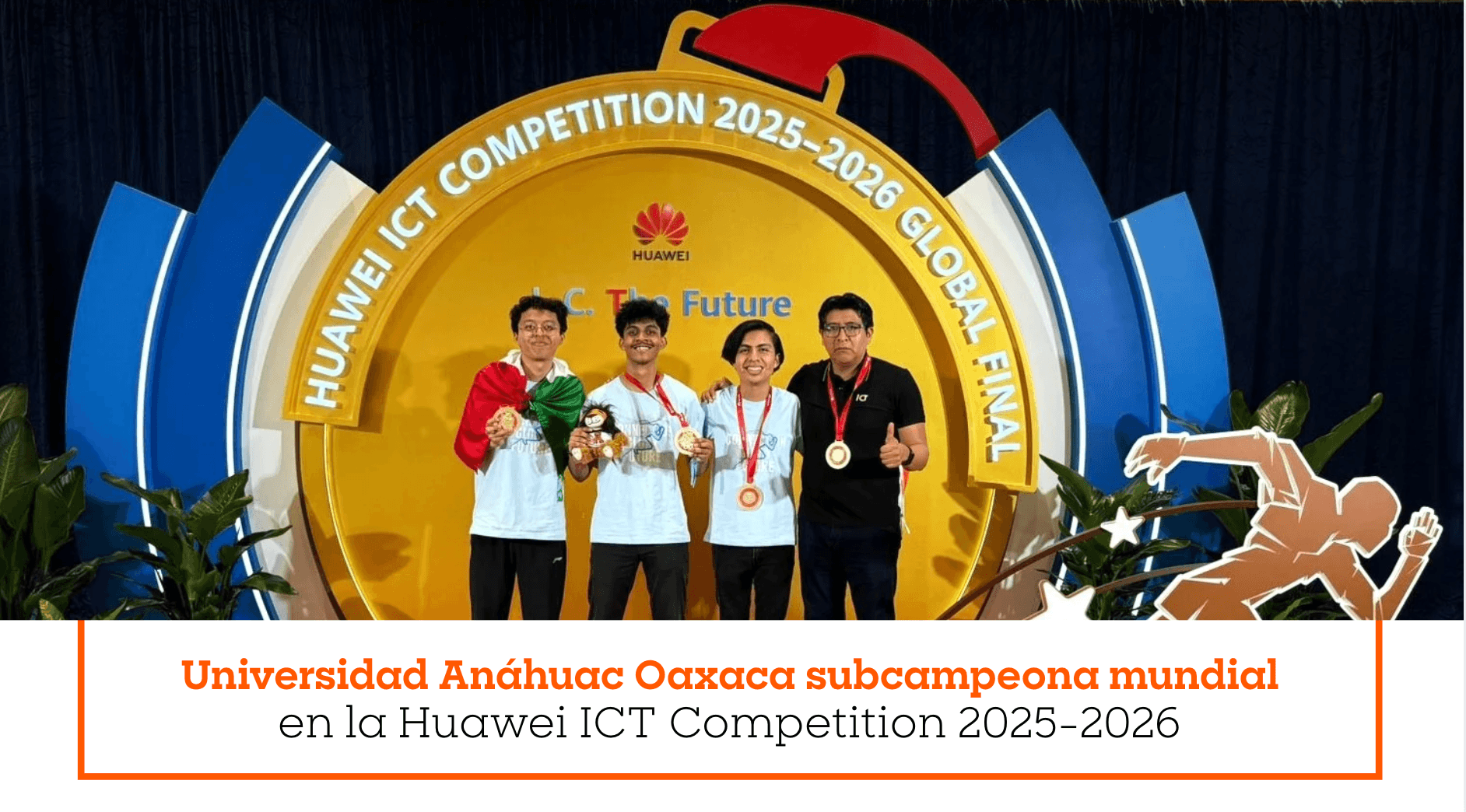 Universidad Anáhuac Oaxaca subcampeona mundial en la Huawei ICT Competition 2026 