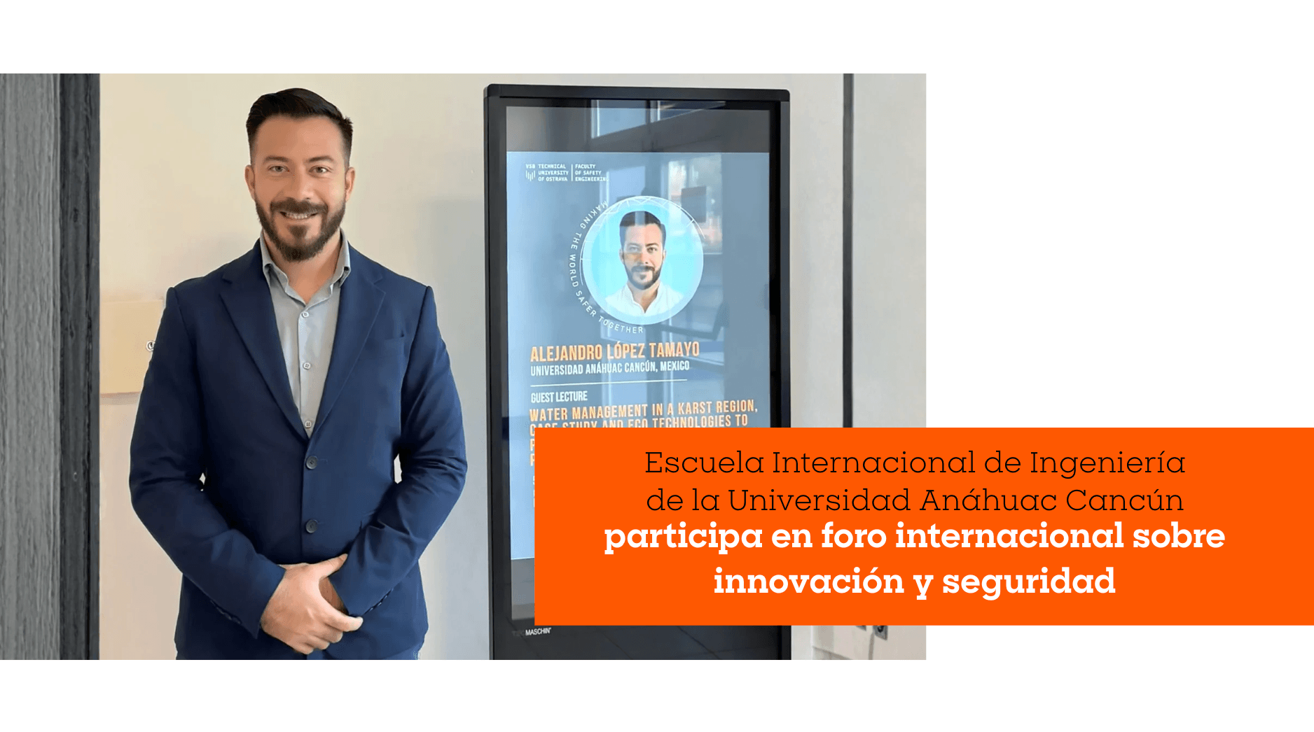 Escuela Internacional de Ingeniería de la Universidad Anáhuac Cancún participa en foro internacional sobre innovación y seguridad 