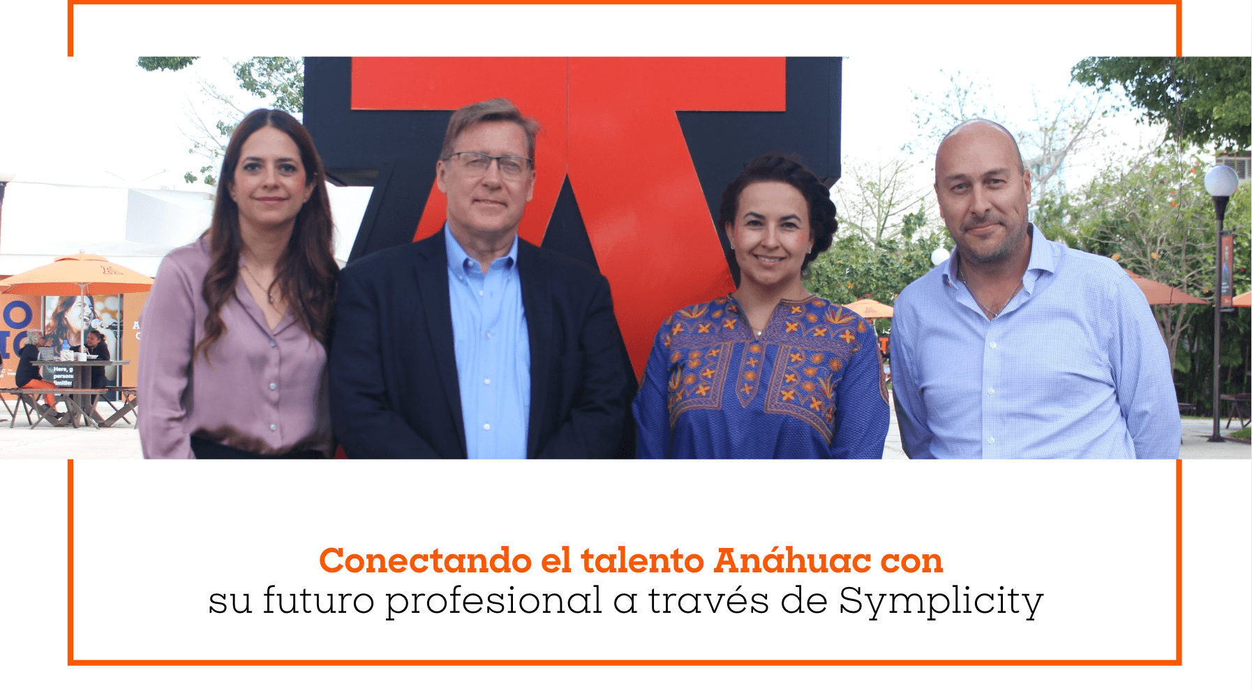 Conectando el talento Anáhuac con su futuro profesional a través de Symplicity