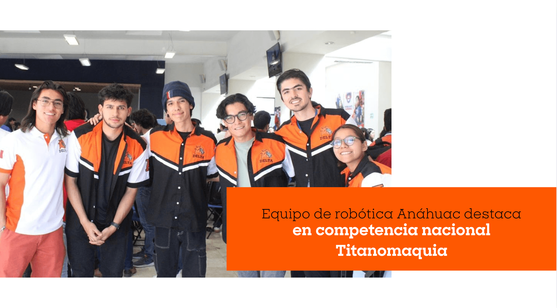 Equipo de robótica Anáhuac destaca en competencia nacional Titanomaquia