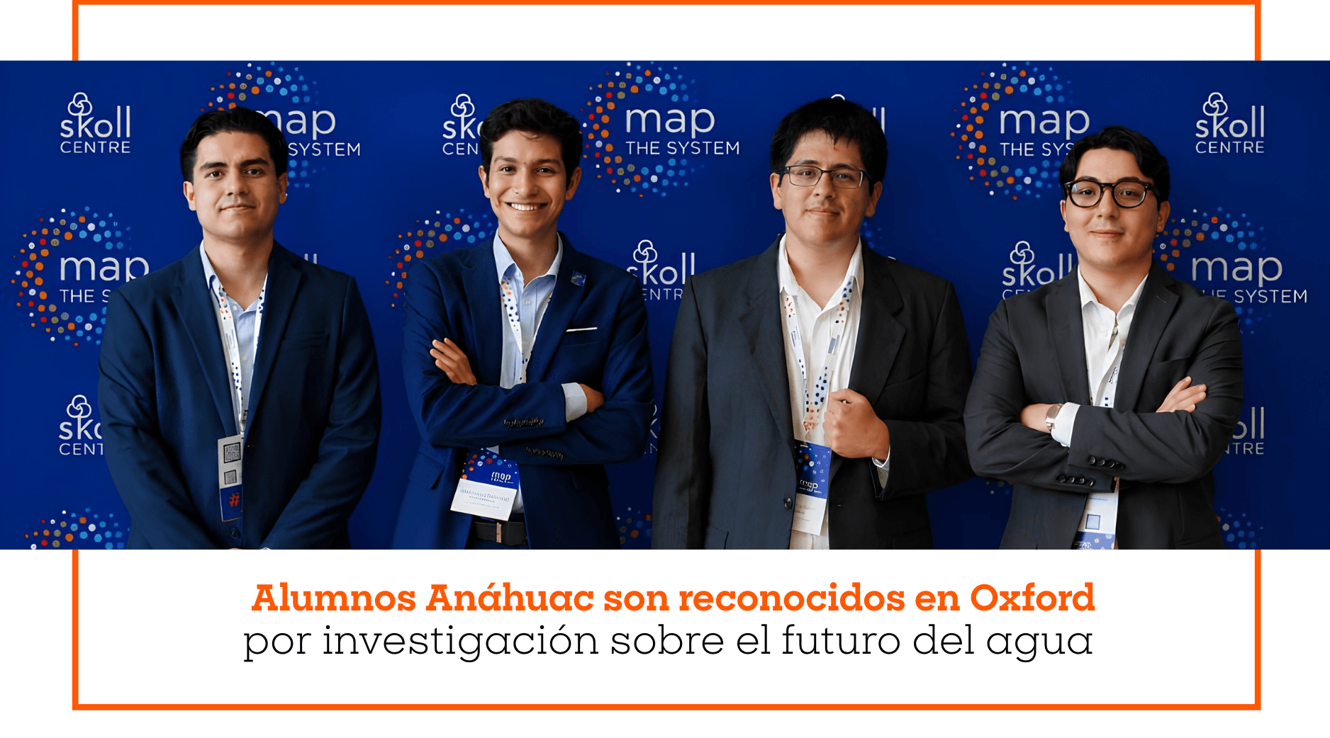 Alumnos Anáhuac son reconocidos en Oxford por investigación sobre el futuro del agua