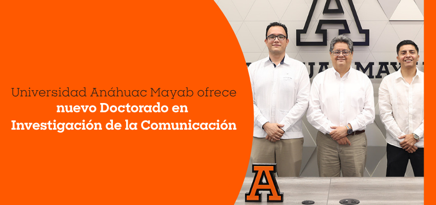 Doctorado en comunicación Anáhuac Mayab