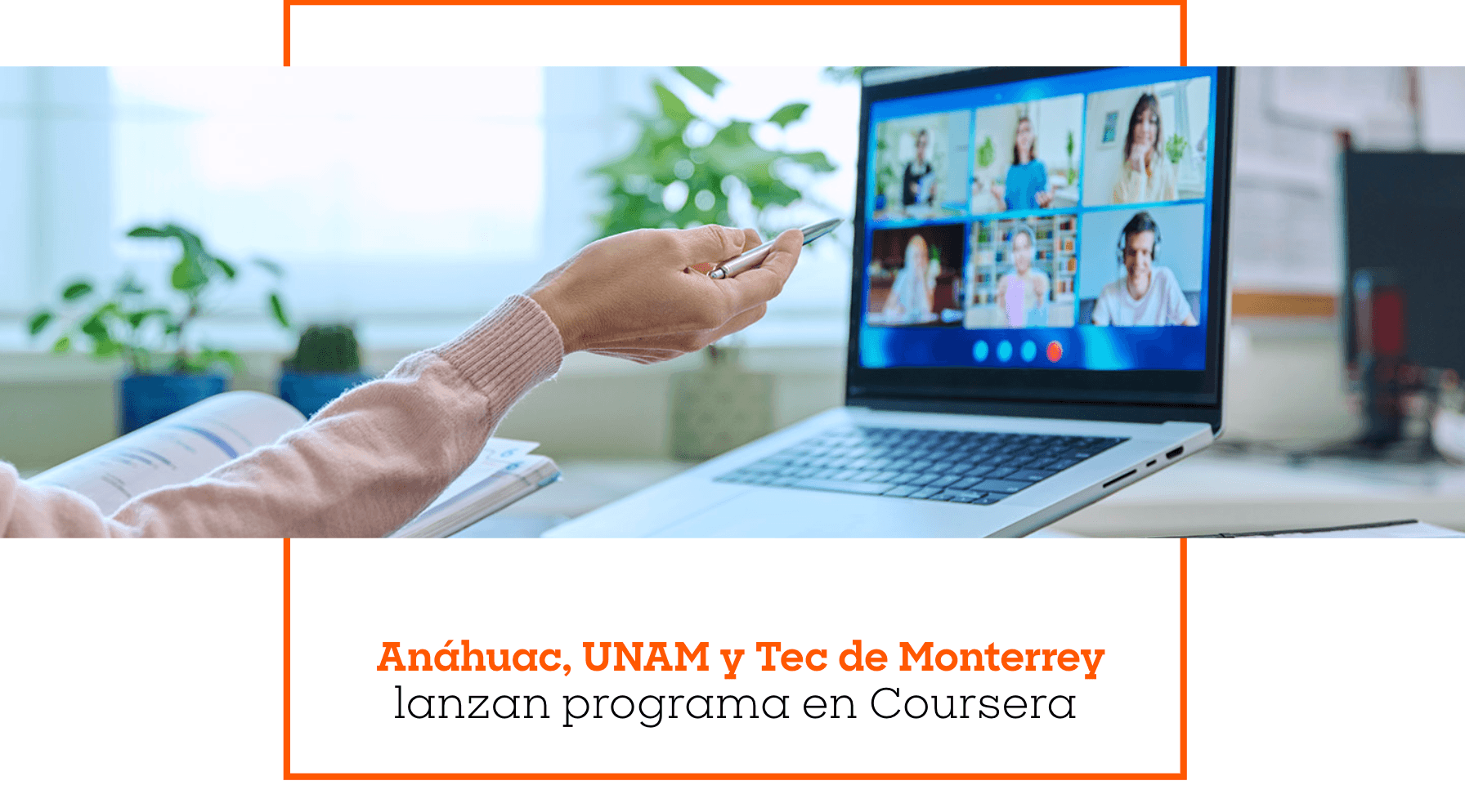 Anáhuac, UNAM y Tec de Monterrey lanzan programa en Coursera