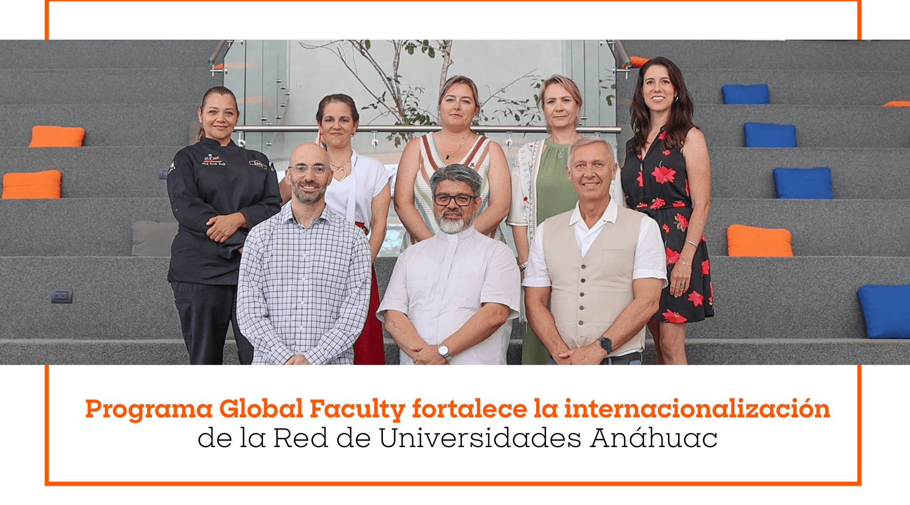 Programa Global Faculty fortalece la internacionalización de la Red Anáhuac