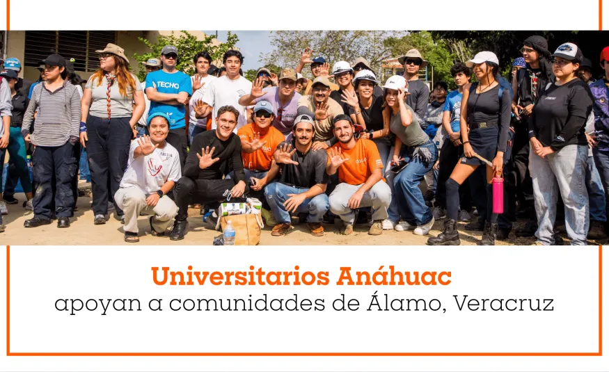 Universitarios Anáhuac apoyan a comunidades de Álamo, Veracruz
