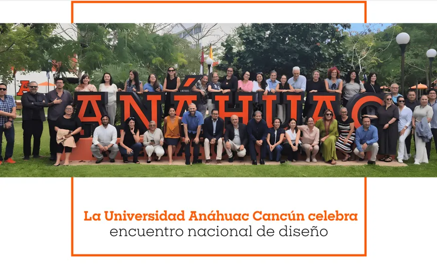 La Universidad Anáhuac Cancún celebra encuentro nacional de diseño