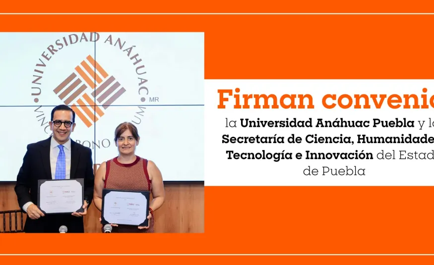 Alianza por la Innovación: Anáhuac Puebla y SECIHTI impulsan el desarrollo científico en el estado