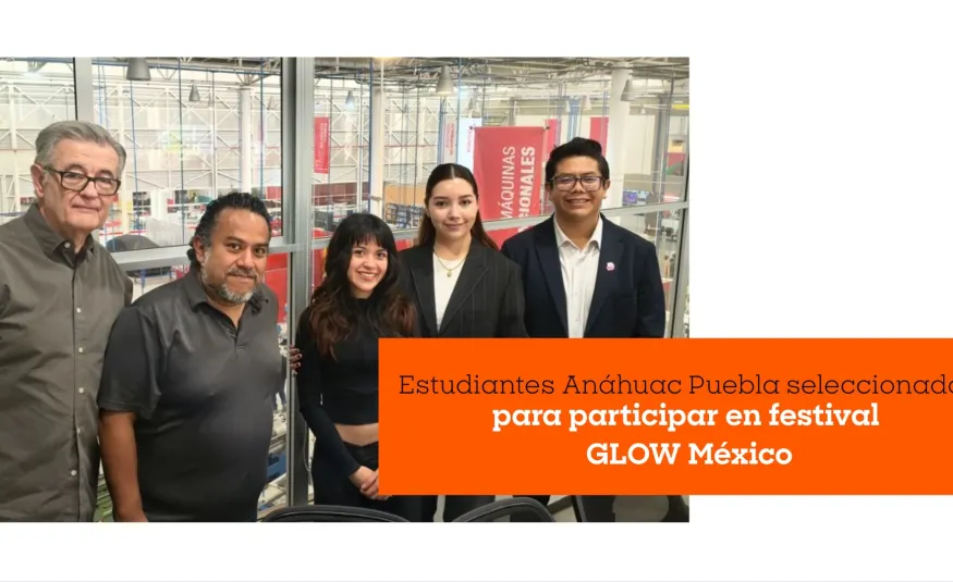 Anáhuac Puebla seleccionadas para participar en festival GLOW México