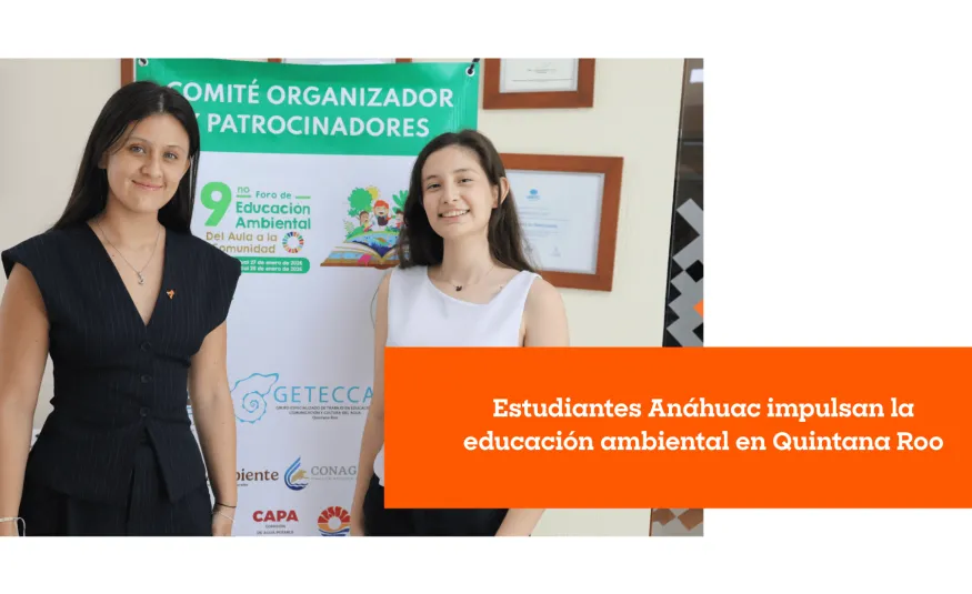 Estudiantes Anáhuac impulsan la educación ambiental en Quintana Roo