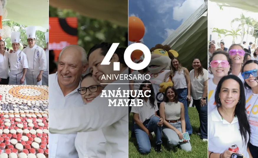 Celebrating 40 Years of Educational Excellence: The Trajectory of Anáhuac Mayab in the Anáhuac University Network