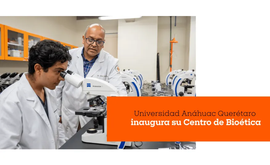 Universidad Anáhuac Querétaro inaugura su Centro de Bioética