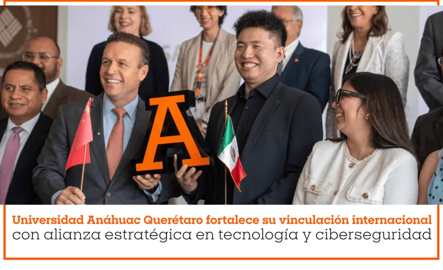 Universidad Anáhuac Querétaro fortalece su vinculación internacional con alianza estratégica en tecnología y ciberseguridad