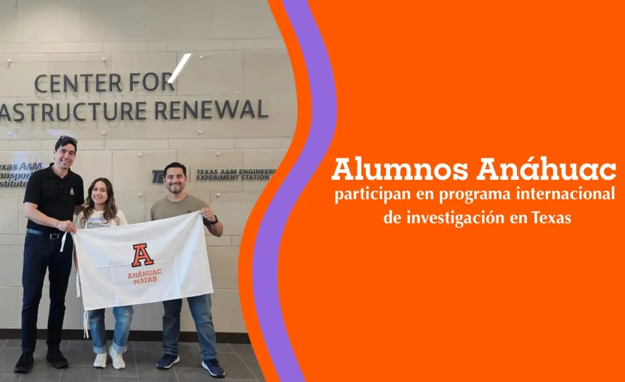 Alumna Anáhuac participa en programa internacional de investigación en Texas