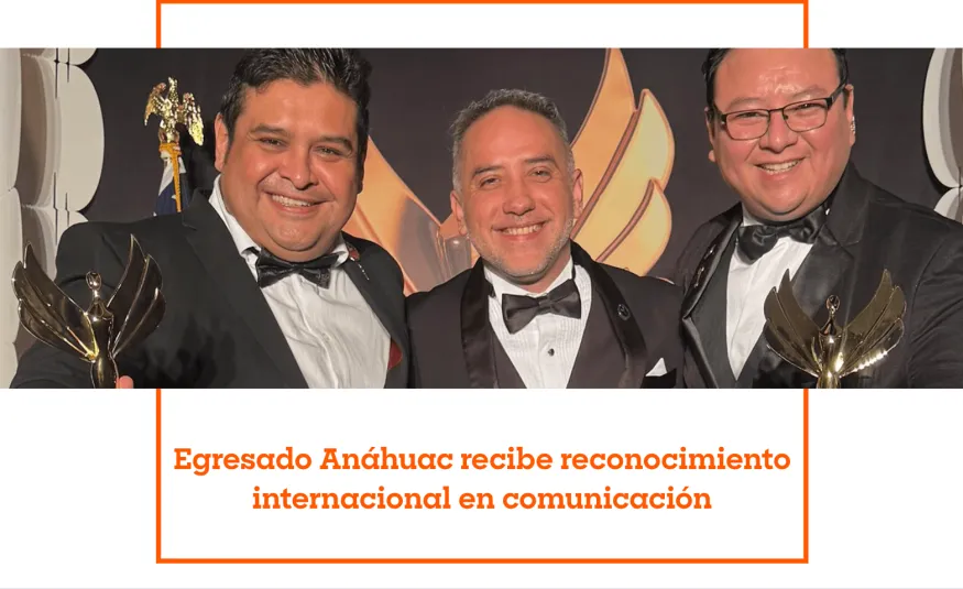 Egresado Anáhuac recibe reconocimiento internacional en comunicación