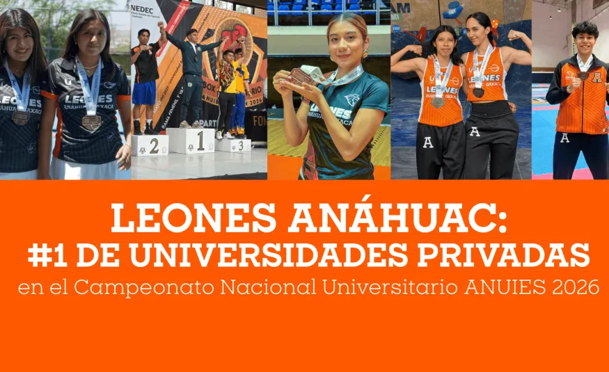 Leones Anáhuac: #1 de Universidades privadas en el Campeonato Nacional Universitario ANUIES 2026
