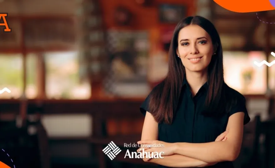 ¿Por qué estudiar Dirección de Restaurantes en la Anáhuac?
