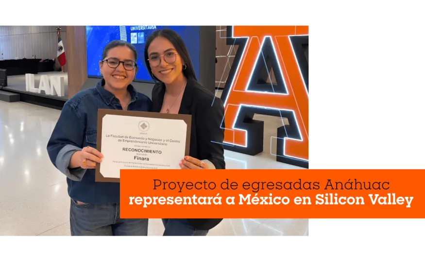 Proyecto de egresadas Anáhuac representará a México en Silicon Valley