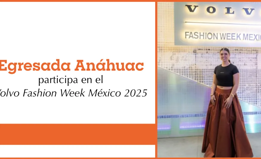 Egresada Anáhuac participa en el Volvo Fashion Week México 2025
