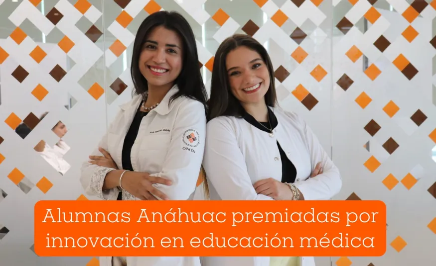 Alumnas Anáhuac premiadas por innovación en educación médica