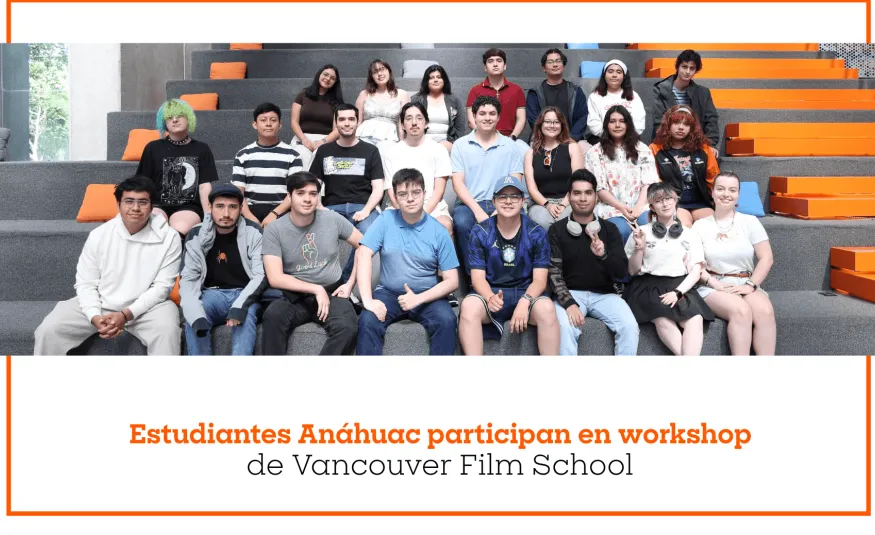 Estudiantes Anáhuac participan en workshop de Vancouver Film School