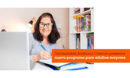  Universidad Anáhuac Cancún presenta nuevo programa para adultos mayores