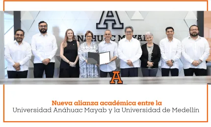 Nueva alianza académica entre la Universidad Anáhuac Mayab y la Universidad de Medellín