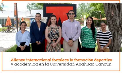 Alianza internacional fortalece la formación deportiva y académica en la Universidad Anáhuac Cancún
