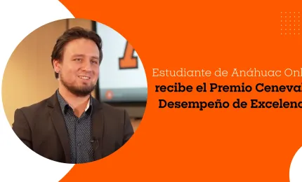 André Huth García, estudiante de Anáhuac Online recibe el Premio Ceneval al Desempeño de Excelencia