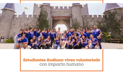 Estudiantes Anáhuac viven voluntariado con impacto humano