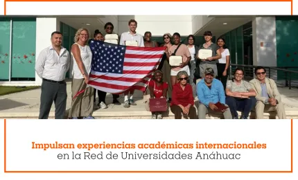 Impulsan experiencias académicas internacionales en la Red de Universidades Anáhuac 
