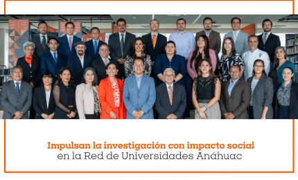 Impulsan la investigación con impacto social en la Red de Universidades Anáhuac