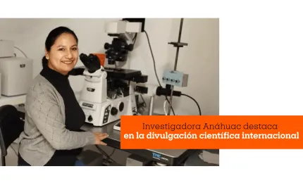 Investigadora Anáhuac destaca en la divulgación científica internacional