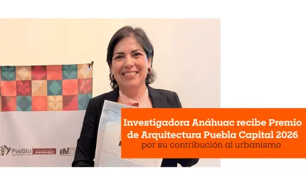 Investigadora Anáhuac recibe Premio de Arquitectura Puebla Capital 2026 por su contribución al urbanismo