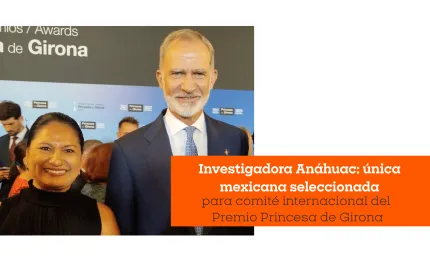 Investigadora Anáhuac: única mexicana seleccionada para comité internacional del Premio Princesa de Girona