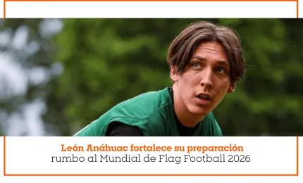 León Anáhuac fortalece su preparación rumbo al Mundial de Flag Football 2026