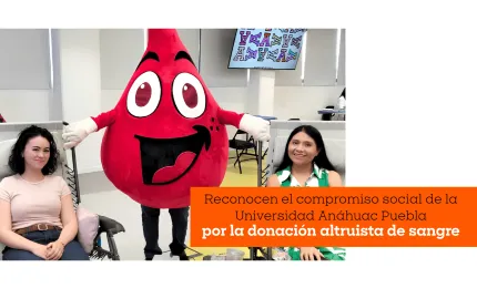 Reconocen el compromiso social de la Universidad Anáhuac Puebla por la donación altruista de sangre