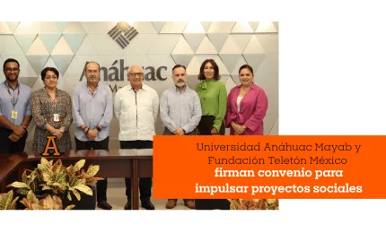 Universidad Anáhuac Mayab y Fundación Teletón México firman convenio
