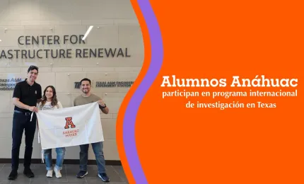 Alumna Anáhuac participa en programa internacional de investigación en Texas