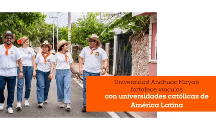 Universidad Anáhuac Mayab fortalece vínculos con universidades católicas de América Latina