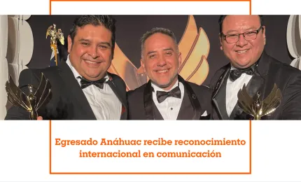 Egresado Anáhuac recibe reconocimiento internacional en comunicación