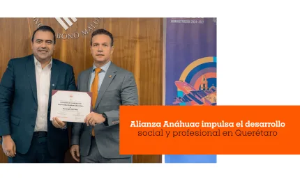 Alianza Anáhuac impulsa el desarrollo social y profesional en Querétaro