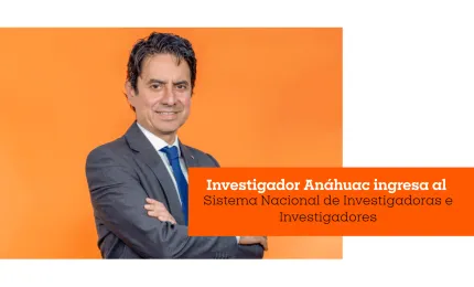 Investigador Anáhuac ingresa al Sistema Nacional de Investigadoras e Investigadores